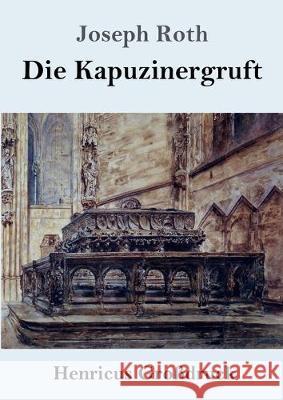 Die Kapuzinergruft (Großdruck): Roman Joseph Roth 9783847828853