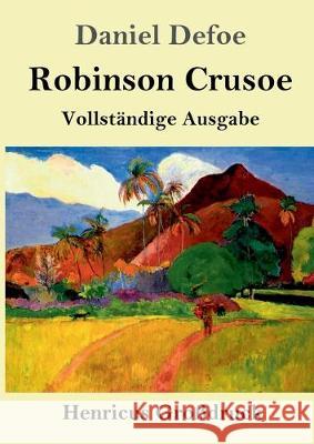 Robinson Crusoe (Großdruck): Vollständige Ausgabe Daniel Defoe 9783847828990