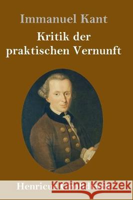 Kritik der praktischen Vernunft (Großdruck) Immanuel Kant 9783847829188 Henricus
