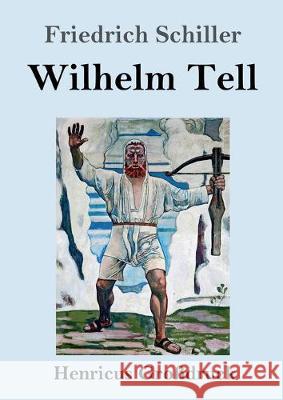 Wilhelm Tell (Großdruck) Friedrich Schiller 9783847829287 Henricus
