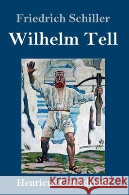 Wilhelm Tell (Großdruck) Friedrich Schiller 9783847829294 Henricus