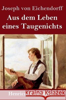 Aus dem Leben eines Taugenichts (Großdruck) Joseph Von Eichendorff 9783847829454