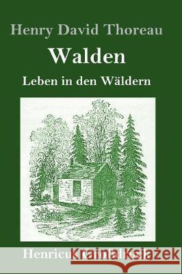 Walden (Großdruck): Leben in den Wäldern Henry David Thoreau 9783847829492