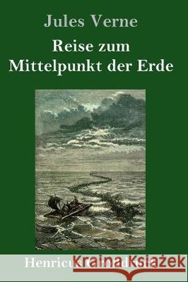 Reise zum Mittelpunkt der Erde (Großdruck) Jules Verne 9783847829669 Henricus