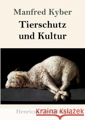 Tierschutz und Kultur (Großdruck) Manfred Kyber 9783847829768