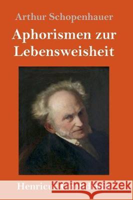 Aphorismen zur Lebensweisheit (Großdruck) Arthur Schopenhauer 9783847829812 Henricus