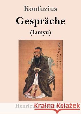 Gespräche (Großdruck): (Lunyu) Konfuzius 9783847830023