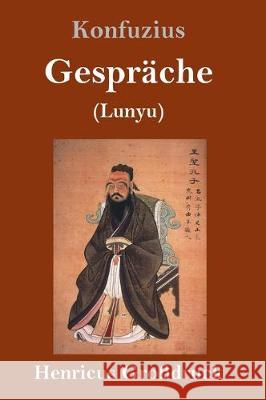 Gespräche (Großdruck): (Lunyu) Konfuzius 9783847830030