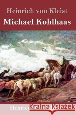 Michael Kohlhaas (Großdruck) Heinrich Von Kleist 9783847830535