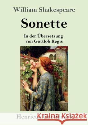 Sonette (Großdruck): In der Übersetzung von Gottlob Regis William Shakespeare 9783847831006 Henricus