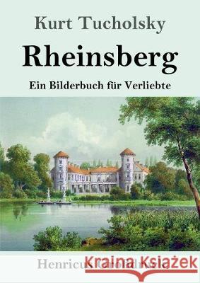 Rheinsberg (Großdruck): Ein Bilderbuch für Verliebte Kurt Tucholsky 9783847831198 Henricus