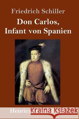 Don Carlos, Infant von Spanien (Großdruck) Friedrich Schiller 9783847831624 Henricus