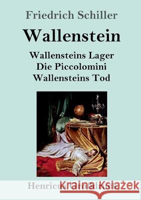 Wallenstein (Großdruck): Vollständige Ausgabe der Trilogie: Wallensteins Lager / Die Piccolomini / Wallensteins Tod Schiller, Friedrich 9783847832065 Henricus