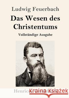 Das Wesen des Christentums (Großdruck): Vollständige Ausgabe Ludwig Feuerbach 9783847832287 Henricus