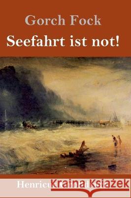 Seefahrt ist not! (Großdruck) Gorch Fock 9783847832331