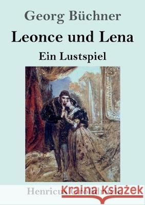 Leonce und Lena (Großdruck): Ein Lustspiel Georg Büchner 9783847832591 Henricus