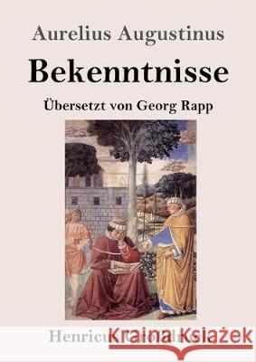 Bekenntnisse (Großdruck) Aurelius Augustinus 9783847832669 Henricus