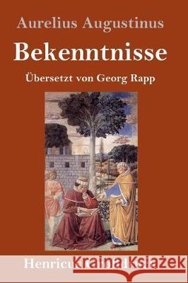 Bekenntnisse (Großdruck) Aurelius Augustinus 9783847832676 Henricus