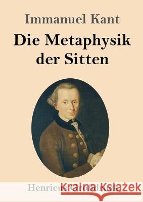 Die Metaphysik der Sitten (Großdruck) Immanuel Kant 9783847832683 Henricus