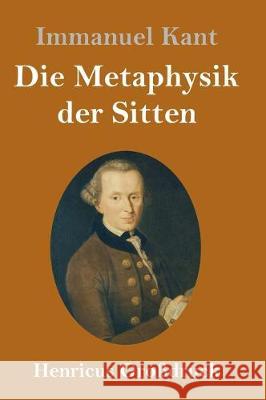 Die Metaphysik der Sitten (Großdruck) Immanuel Kant 9783847832690 Henricus