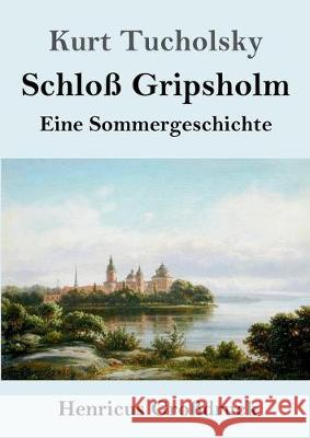 Schloß Gripsholm (Großdruck): Eine Sommergeschichte Tucholsky, Kurt 9783847832935 Henricus