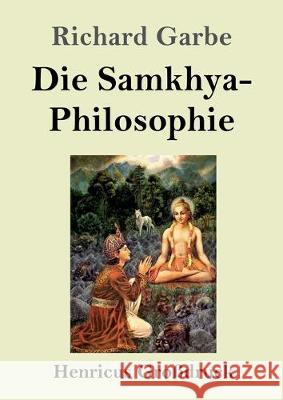 Die Samkhya-Philosophie (Großdruck) Richard Garbe 9783847833208 Henricus