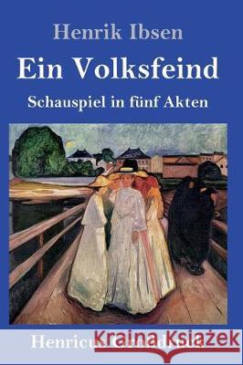 Ein Volksfeind (Großdruck): Schauspiel in fünf Akten Henrik Ibsen 9783847833314 Henricus