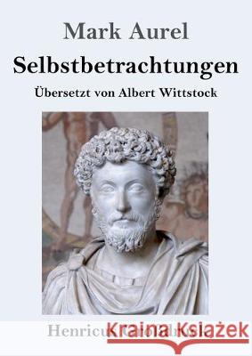 Selbstbetrachtungen (Großdruck) Mark Aurel 9783847833369