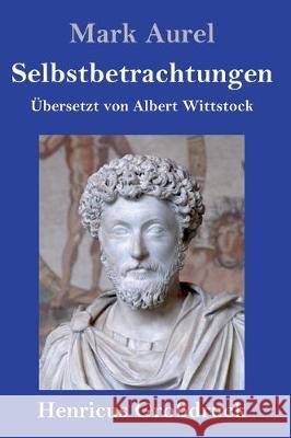 Selbstbetrachtungen (Großdruck) Mark Aurel 9783847833376