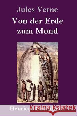 Von der Erde zum Mond (Großdruck) Jules Verne 9783847833444 Henricus