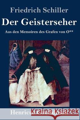 Der Geisterseher (Großdruck): Aus den Memoiren des Grafen von O** Friedrich Schiller 9783847833529 Henricus