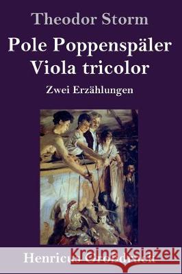 Pole Poppenspäler / Viola tricolor (Großdruck): Zwei Erzählungen Theodor Storm 9783847833741 Henricus