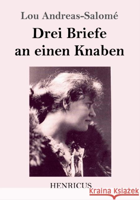 Drei Briefe an einen Knaben Lou Andreas-Salomé 9783847833833