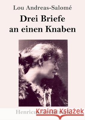 Drei Briefe an einen Knaben (Großdruck) Lou Andreas-Salomé 9783847833840