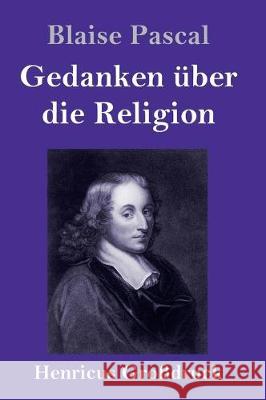 Gedanken über die Religion (Großdruck) Blaise Pascal 9783847833864 Henricus