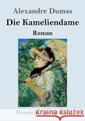 Die Kameliendame (Großdruck) Alexandre Dumas 9783847833956