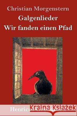 Galgenlieder / Wir fanden einen Pfad (Großdruck) Christian Morgenstern 9783847833987 Henricus