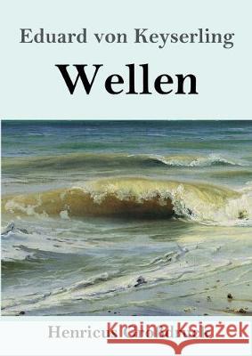 Wellen (Großdruck) Eduard Von Keyserling 9783847833994 Henricus