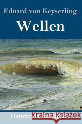 Wellen (Großdruck) Eduard Von Keyserling 9783847834007