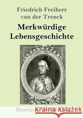 Merkwürdige Lebensgeschichte (Großdruck) Trenck, Friedrich Freiherr Von Der 9783847834519 Henricus