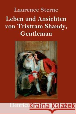 Leben und Ansichten von Tristram Shandy, Gentleman (Großdruck) Laurence Sterne 9783847834892 Henricus