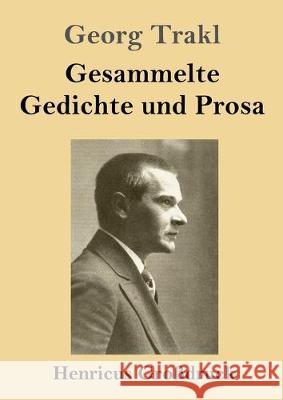 Gesammelte Gedichte und Prosa (Großdruck) Georg Trakl 9783847835035