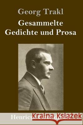 Gesammelte Gedichte und Prosa (Großdruck) Georg Trakl 9783847835042