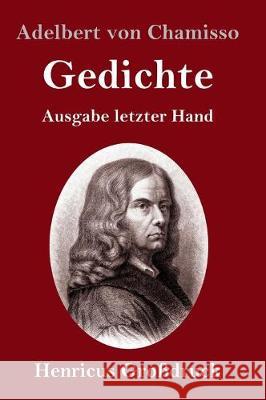 Gedichte (Großdruck): Ausgabe letzter Hand Chamisso, Adelbert Von 9783847835257 Henricus