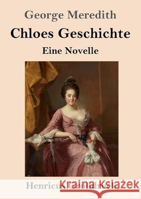 Chloes Geschichte (Großdruck): Eine Novelle Meredith, George 9783847835479