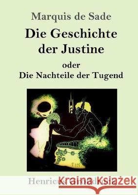 Die Geschichte der Justine oder Die Nachteile der Tugend (Großdruck) Sade, Marquis de 9783847835493