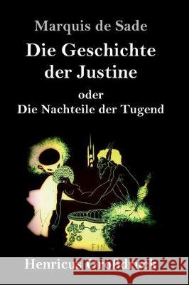 Die Geschichte der Justine oder Die Nachteile der Tugend (Großdruck) Sade, Marquis de 9783847835509 Henricus