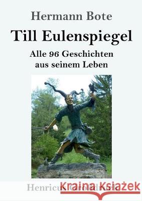 Till Eulenspiegel (Großdruck): Alle 96 Geschichten aus seinem Leben Hermann Bote 9783847836131