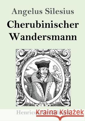 Cherubinischer Wandersmann (Großdruck) Angelus Silesius 9783847836216 Henricus