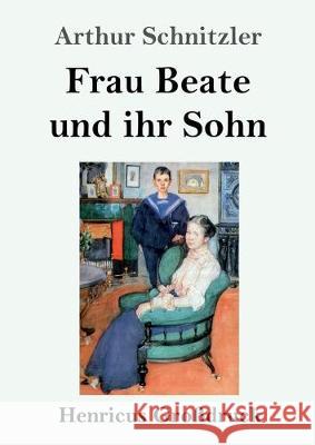 Frau Beate und ihr Sohn (Großdruck) Arthur Schnitzler 9783847836353 Henricus